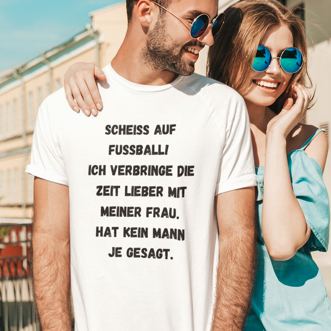 Scheiß auf Fußball! T-Shirt
